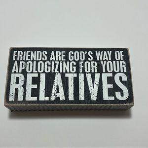Primitives by Kathy 8 x 4 Inches Wood Block Sign Friends & Relatives Black White